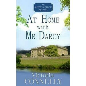At Home with MR Darcy, Paperback - Victoria Connelly imagine