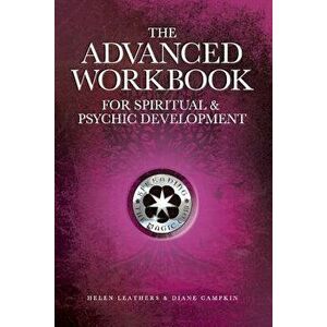The Advanced Workbook For Spiritual & Psychic Development, Paperback - Helen Leathers imagine