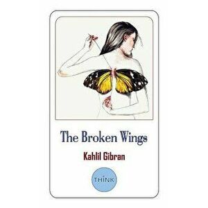 The Broken Wings, Kahlil Gibran, Paperback - Kahlil Gibran imagine