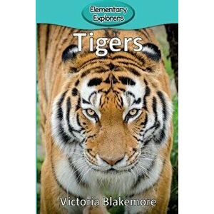 Tigers, Paperback - Victoria Blakemore imagine
