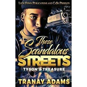 These Scandalous Streets: Tyson's Treasure, Paperback - Tranay Adams imagine