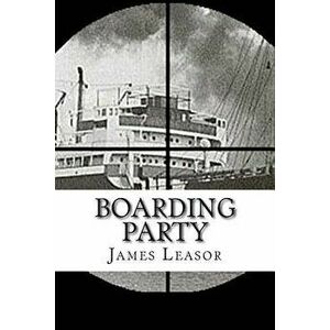 Boarding Party: Filmed as the Sea Wolves, Paperback - James Leasor imagine