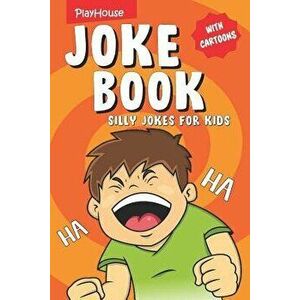 Silly Jokes for Kids: Children's Joke Book with Cartoons, Paperback - Playhouse Publishing imagine