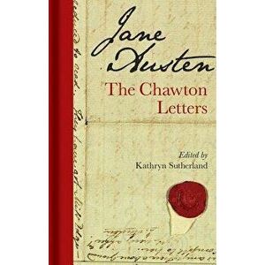 Jane Austen: The Chawton Letters, Hardcover - Kathryn Sutherland imagine