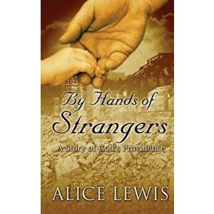 By Hands of Strangers, Paperback - Alice Lewis imagine