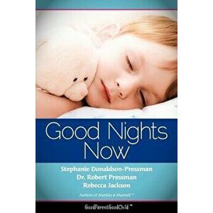 Good Nights Now, Paperback - Stephanie Donaldson-Pressman imagine