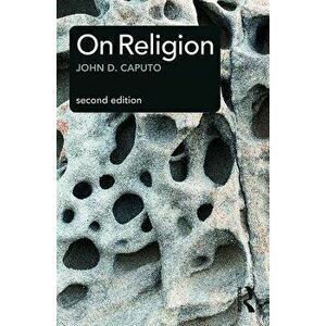 On Religion, Paperback - John Caputo imagine