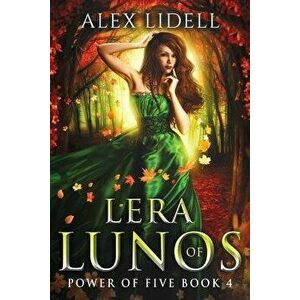 Lera of Lunos: Power of Five, Book 4, Paperback - Alex Lidell imagine