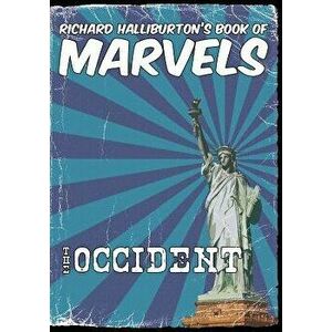 Richard Halliburton's Book of Marvels: the Occident, Paperback - Richard Halliburton imagine