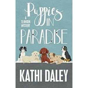 Puppies in Paradise, Paperback - Kathi Daley imagine