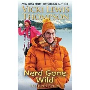Nerd Gone Wild, Paperback - Vicki Lewis Thompson imagine