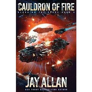 Cauldron of Fire, Paperback - Jay Allan imagine