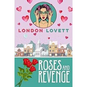 Roses and Revenge, Paperback - London Lovett imagine