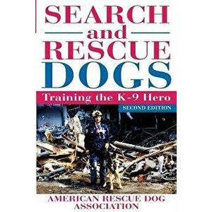 Book - Search and Rescue Dogs: Training the K-9 Hero - American Rescue Dog Association (Arda) imagine