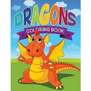 Dragons Coloring Book, Paperback - Speedy Publishing LLC imagine