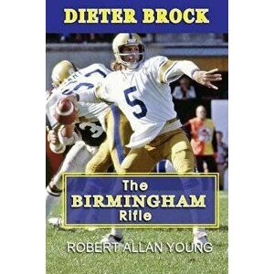 Dieter Brock - The Birmingham Rifle, Paperback - Robert Allan Young imagine