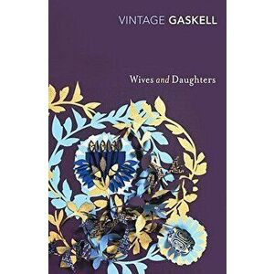 Wives and Daughters, Paperback - Elizabeth Gaskell imagine