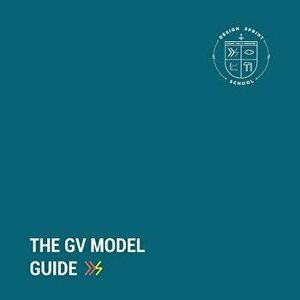 The Gv Model Guide: A Guide for Google Ventures' Design Sprint, Paperback - Tenny Pinheiro imagine