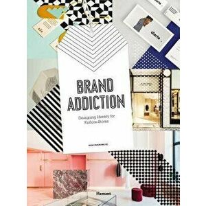Brand Addiction: Designing Identity for Fashion Stores, Hardcover - Shaoqiang Wang imagine