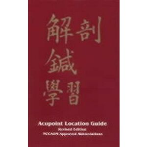 Acupoint Location Complete Study Tool: Acupoint Location Guide, Paperback - Des Alon Lotan imagine