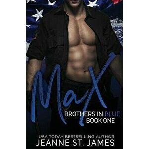 Brothers in Blue: Max, Paperback - Jeanne St James imagine