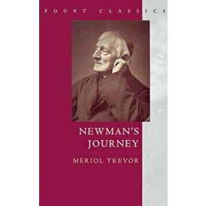 NEWMAN'S JOURNEY [New edition], Paperback - Meriol Trevor imagine