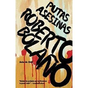 Putas Asesinas, Paperback - Roberto Bolano imagine