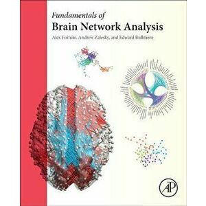 Fundamentals of Brain Network Analysis, Hardcover - Alex Fornito imagine