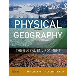 Physical Geography: The Global Environment, Paperback - Joseph Mason imagine