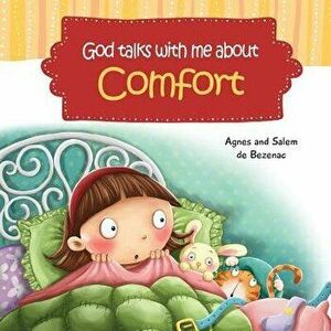 God Talks with Me about Comfort: Facing My Fears at Bedtime - Agnes De Bezenac imagine