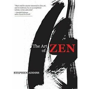 The Art of Zen: Paintings and Calligraphy by Japanese Monks 1600-1925, Hardcover - Stephen Addiss imagine