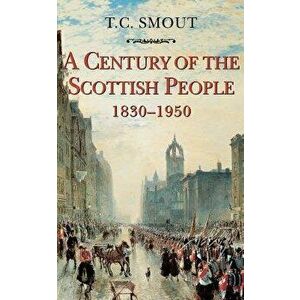 Century of the Scottish People, Paperback - T. C. Smout imagine