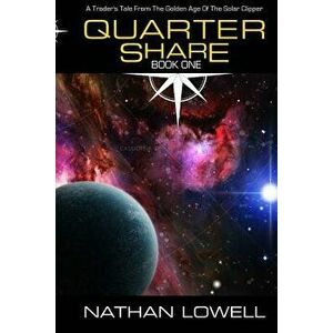 Quarter Share, Paperback - Nathan Lowell imagine