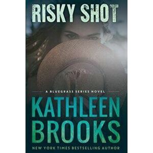 Risky Shot, Paperback - Kathleen Brooks imagine