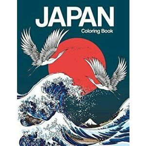 Japan Coloring Book: Japanese Designs Adult Coloring Book Relaxing and Inspiration (Japanese Coloring Book), Paperback - Russ Focus imagine
