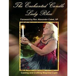 The Enchanted Candle, Paperback - Lady Rhea imagine