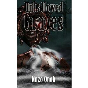 Unhallowed Graves, Paperback - Nuzo Onoh imagine