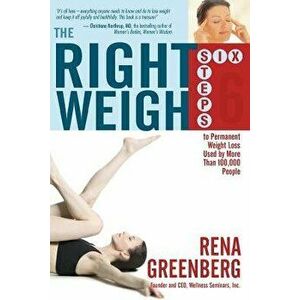 The Right Weigh, Paperback - Rena Greenberg imagine