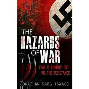 The Hazards of War, Paperback - Jonathan Paul Isaacs imagine