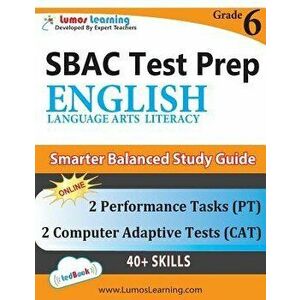 Sbac Test Prep: Grade 6 English Language Arts Literacy (Ela) Common Core Practice Book and Full-Length Online Assessments: Smarter Bal, Paperback - Lu imagine