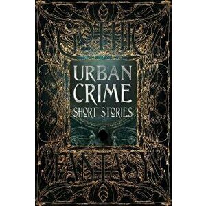 Urban Crime Short Stories, Hardcover - Flame Tree Studio (Gothic Fantasy) imagine