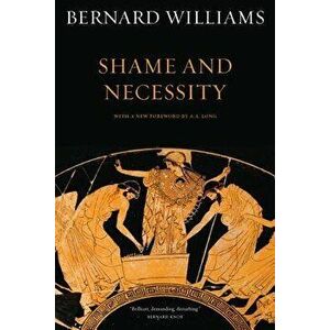 Shame and Necessity, Paperback - Bernard Williams imagine