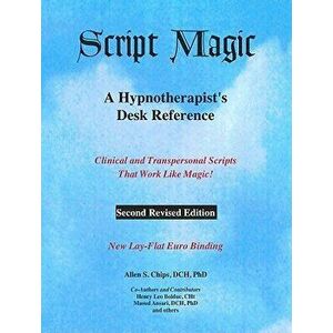 Script Magic: A Hypnotherapist's Desk Reference, Paperback - Allen Stanley Chips imagine