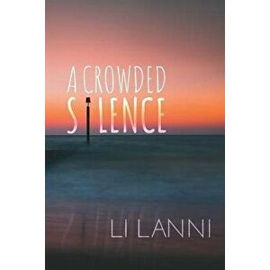 A Crowded Silence, Paperback - Li Lanni imagine