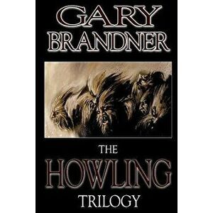 The Howling Trilogy, Paperback - Gary Brandner imagine