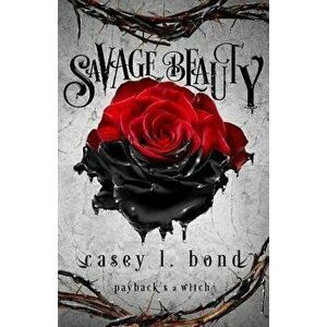 Savage Beauty, Paperback - Casey L. Bond imagine