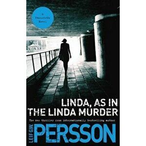 Linda, as in the Linda Murder: A Backstrom Novel, Paperback - Leif G.W. Persson imagine