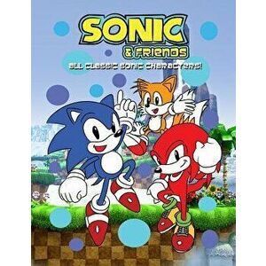 Sonic & Friends Coloring Book: All Classic Sonic Characters!, Paperback - Nadiya Zabolotnaya imagine