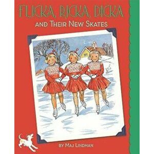 Flicka, Ricka, Dicka and Their New Skates, Hardcover - Maj Lindman imagine