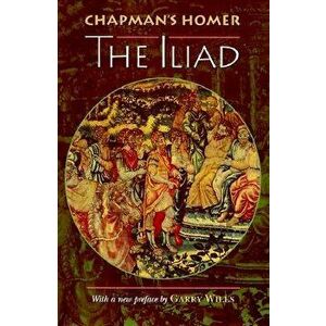 Chapman's Homer: The Iliad, Paperback - Homer imagine